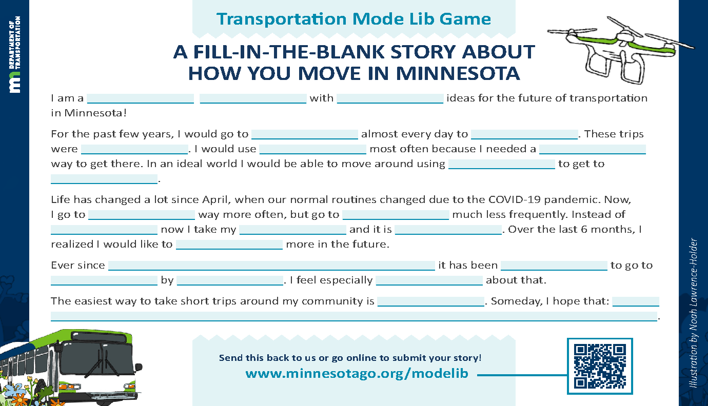 Postcard of fill in the blank story about how you move in Minnesota. Information gathered from the postcard from the public provided staff for the Statewide Multimodal Transportation Plan direction on what forms of transportation people value.
